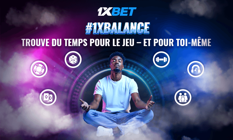 1xBalance, l'harmonie entre le jeu et la vie quotidienne